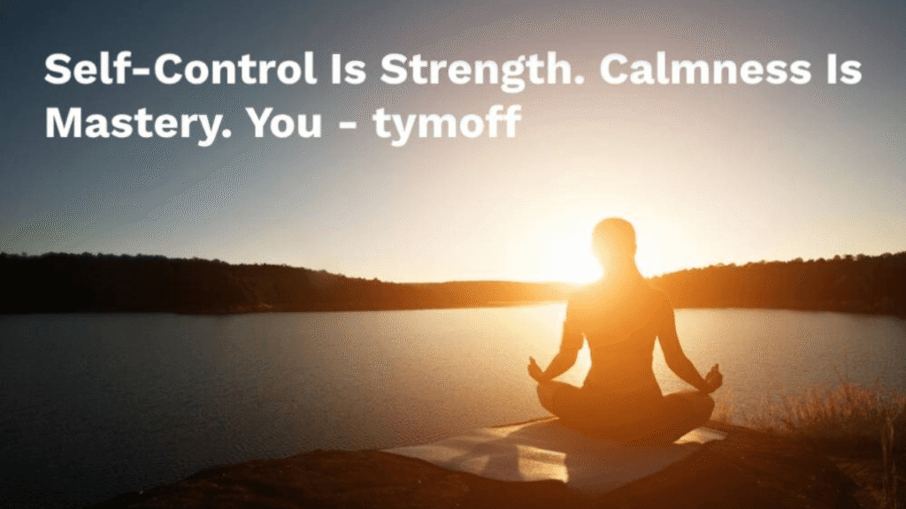 a person sits in a meditative yoga  with the quote self-control is strength. calmness is mastery.